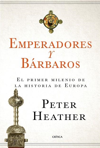 EMPERADORES Y BÁRBAROS.EL PRIMER MILENIO DE LA HISTORIA DE EUROPA | 9788417067786 | HEATHER,PETER | Llibreria Geli - Llibreria Online de Girona - Comprar llibres en català i castellà