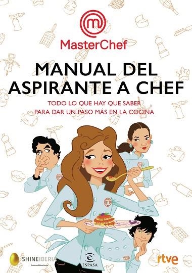 MANUAL DEL ASPIRANTE A CHEF(MASTERCHEF) | 9788467052008 | SHINE/RTVE | Llibreria Geli - Llibreria Online de Girona - Comprar llibres en català i castellà