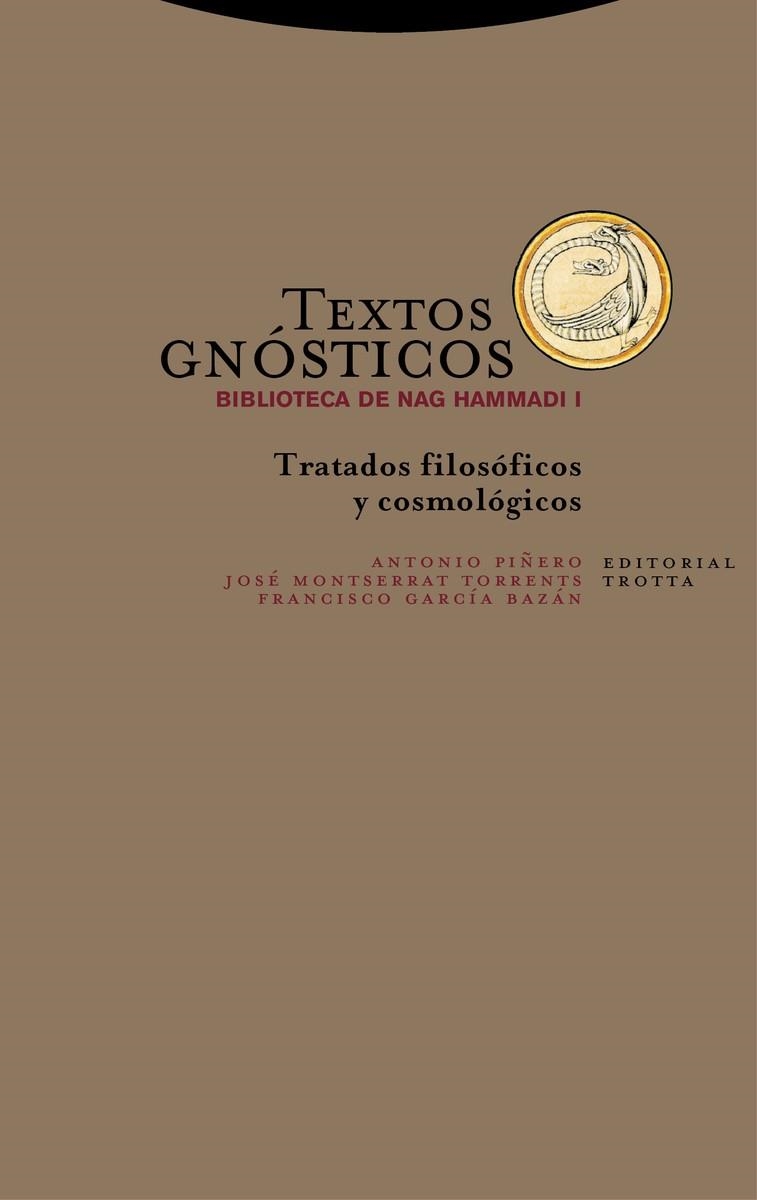 TEXTOS GNOSTICOS-1.BIBLIOTECA DE NAG HAMMADI(TRATADOS FILOSÓFICOS Y COSMOLÓGICOS) | 9788498797350 | PIÑERO,ANTONIO | Llibreria Geli - Llibreria Online de Girona - Comprar llibres en català i castellà