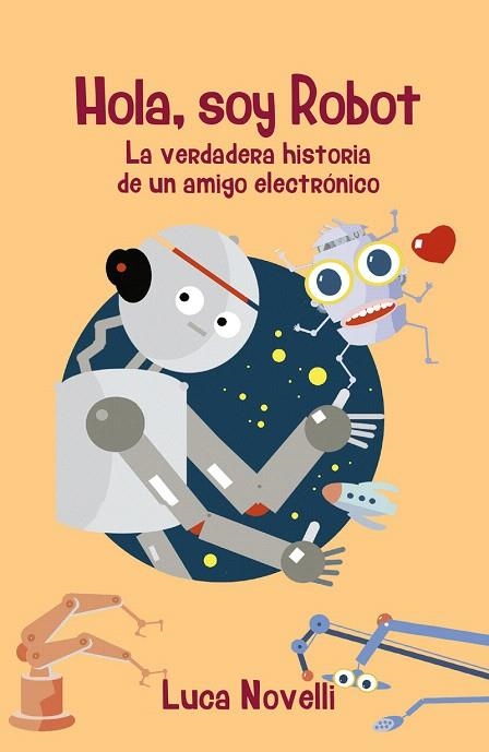 HOLA,SOY ROBOT | 9788427141810 | NOVELLI,LUCA | Llibreria Geli - Llibreria Online de Girona - Comprar llibres en català i castellà