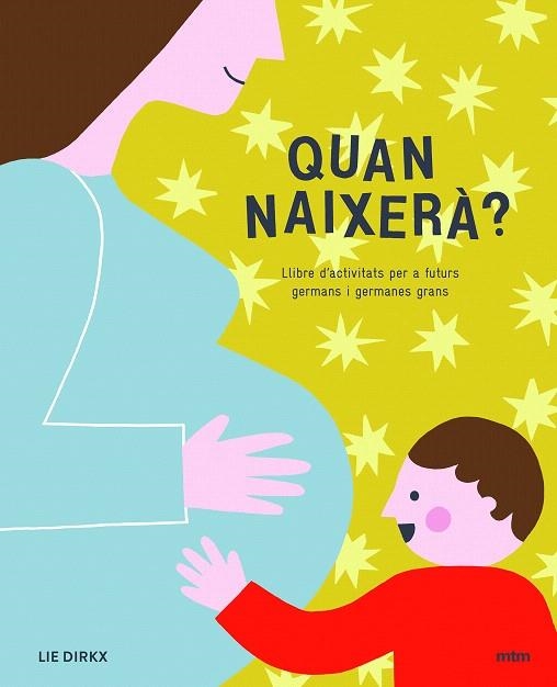 CUÁNDO NACERÁ? LIBRO DE ACTIVIDADES PARA FUTUROS HERMANOS Y HERMANAS MAYORES | 9788417165239 | DIRKX,LIE | Llibreria Geli - Llibreria Online de Girona - Comprar llibres en català i castellà