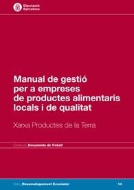 MANUAL DE GESTIó PER A EMPRESES DE PRODUCTES ALIMENTARIS LOCALS I DE QUALITA | 9788498034684 | V.V.A.A. | Llibreria Geli - Llibreria Online de Girona - Comprar llibres en català i castellà