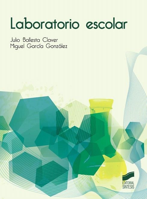 LABORATORIO ESCOLAR | 9788490770689 | BALLESTA CLAVERE,JULIO/GARCÍA GONZÁLEZ,MIGUEL | Llibreria Geli - Llibreria Online de Girona - Comprar llibres en català i castellà