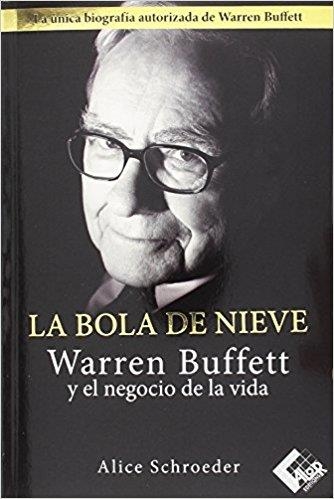 LA BOLA DE NIEVE.WARREN BUFFETT Y EL NEGOCIO DE LA VIDA | 9788494276880 | SCHROEDER,ALICE | Llibreria Geli - Llibreria Online de Girona - Comprar llibres en català i castellà