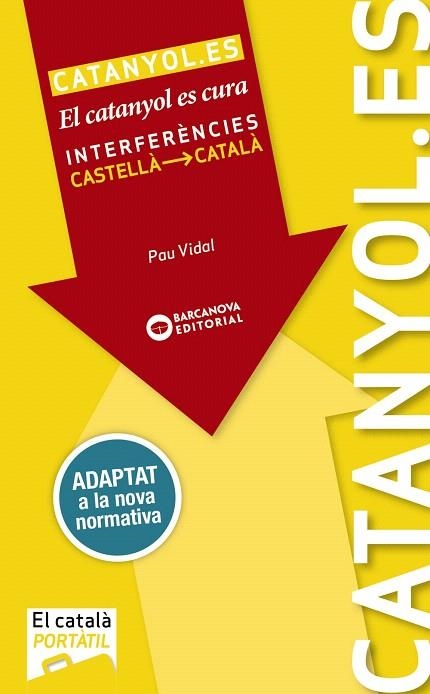 CATANYOL.ES EL CATANYOL ES CURA (INTERFERÈNCIES CASTELLÀ-CATALÀ) | 9788448938314 | VIDAL,PAU | Llibreria Geli - Llibreria Online de Girona - Comprar llibres en català i castellà