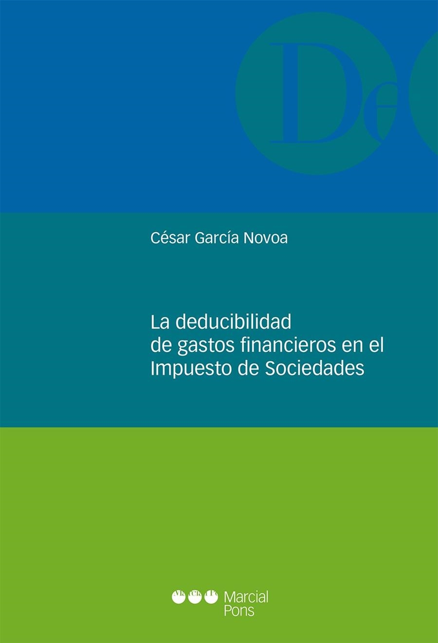 LA DEDUCIBILIDAD DE GASTOS FINANCIEROS EN EL IMPUESTO DE SOCIEDADES | 9788491231875 | GARCÍA NOVOA,CÉSAR | Llibreria Geli - Llibreria Online de Girona - Comprar llibres en català i castellà