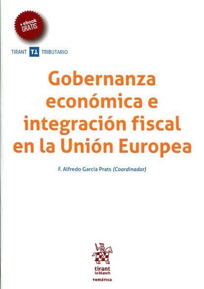 GOBERNANZA ECONóMICA E INTEGRACIóN FISCAL EN LA UNIóN EUROPEA | 9788491198420 | GARCÍA PRATS,FRANCISCO ALFREDO | Llibreria Geli - Llibreria Online de Girona - Comprar llibres en català i castellà