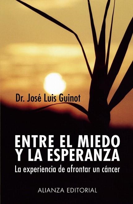 ENTRE EL MIEDO Y LA ESPERANZA.LA EXPERIENCIA DE AFRONTAR... | 9788420677361 | GUINOT,JOSE LUIS | Llibreria Geli - Llibreria Online de Girona - Comprar llibres en català i castellà