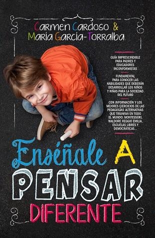 ENSÉÑALE A PENSAR DIFERENTE | 9788415943617 | CARDOSO,CARMEN/GARCÍA-TORRALBA,MARÍA | Llibreria Geli - Llibreria Online de Girona - Comprar llibres en català i castellà