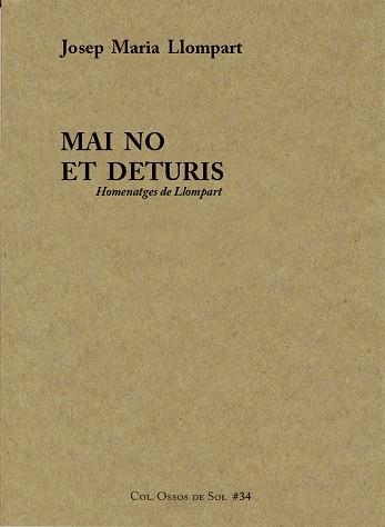 MAI NO ET DETURIS.HOMENATGES DE LLOMPART | 9788494746376 | LLOMPART,JOSEP M. | Llibreria Geli - Llibreria Online de Girona - Comprar llibres en català i castellà