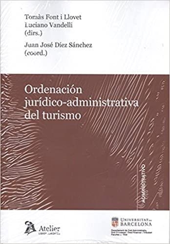 ORDENACIÓN JURÍDICO-ADMINISTRATIVA DEL TURISMO | 9788416652983 | FONT I LLOVET,TOMÀS/VANDELLI,LUCIANO (DIRS.) | Llibreria Geli - Llibreria Online de Girona - Comprar llibres en català i castellà