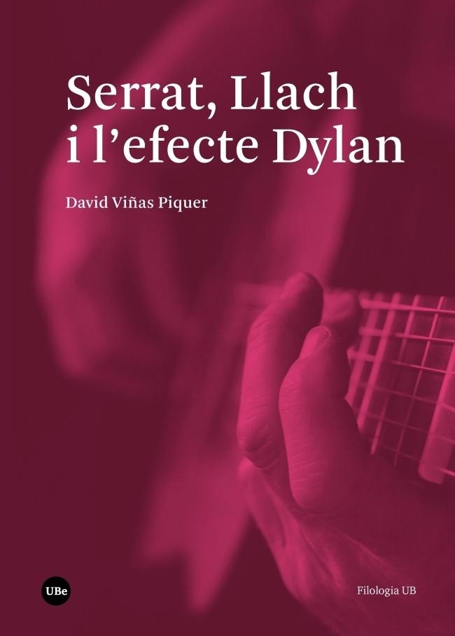 SERRAT,LLACH I L'EFECTE DYLAN | 9788491680802 | VIÑAS PIQUER,DAVID | Llibreria Geli - Llibreria Online de Girona - Comprar llibres en català i castellà