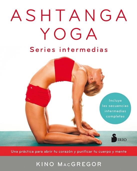 ASHTANGA YOGA SERIES INTERMEDIAS | 9788417030414 | MCGREGOR,KINO | Llibreria Geli - Llibreria Online de Girona - Comprar llibres en català i castellà