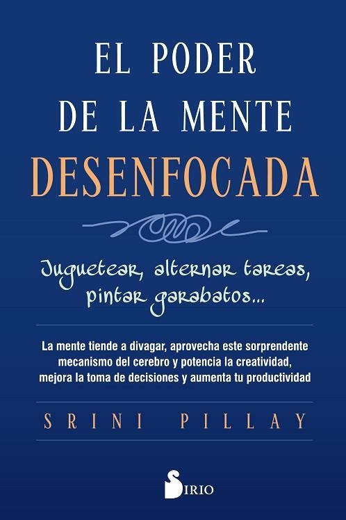 EL PODER DE LA MENTE DESENFOCADA | 9788417030650 | PILLAY,SRINI | Llibreria Geli - Llibreria Online de Girona - Comprar llibres en català i castellà