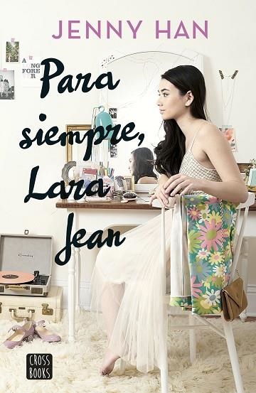 PARA SIEMPRE,LARA JEAN | 9788408185291 | HAN,JENNY | Llibreria Geli - Llibreria Online de Girona - Comprar llibres en català i castellà