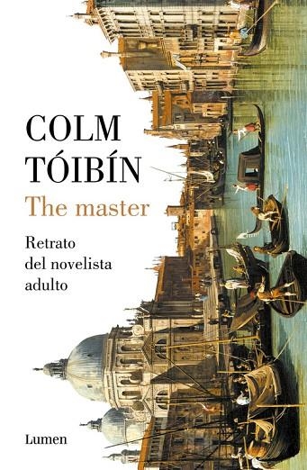 THE MASTER.RETRATO DEL NOVELISTA ADULTO | 9788426405081 | TÓIBÍN,COLM | Llibreria Geli - Llibreria Online de Girona - Comprar llibres en català i castellà