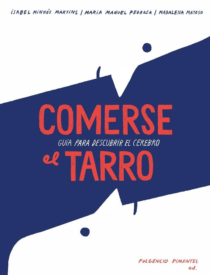 COMERSE EL TARRO.GUÍA PARA DESCUBRIR EL CEREBRO | 9788416167753 | MINHÓS MARTINS,ISABEL/MANUEL PEDROSA,MANUELA/MATOSO,MADALENA | Llibreria Geli - Llibreria Online de Girona - Comprar llibres en català i castellà