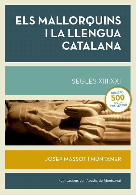 ELS MALLORQUINS I LA LLENGUA CATALANA, SEGLES XIII-XXI | 9788498839630 | MASSOT I MUNTANER,JOSEP | Llibreria Geli - Llibreria Online de Girona - Comprar llibres en català i castellà