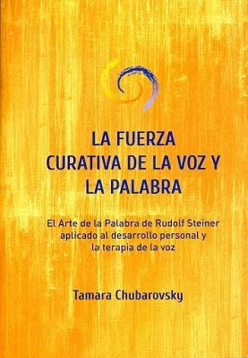 LA FUERZA CURATIVA DE LA VOZ Y LA PALABRA | 9788460831754 | CHUBAROVSKY,TAMARA | Llibreria Geli - Llibreria Online de Girona - Comprar llibres en català i castellà