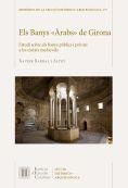 ELS BANYS ÀRABS DE GIRONA.ESTUDI SOBRE ELS BANYS PÚBLICS I PRIVATS A LES CIUTATS MEDIEVALS | 9788499654041 | BARRAL I ALTET,XAVIER | Libreria Geli - Librería Online de Girona - Comprar libros en catalán y castellano