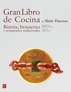 GRAN LIBRO DE COCINA DE ALAIN DUCASSE.BISTRÓS, BRASSERIES Y RESTAURANTES TRADICIONALES | 9788446023302 | DUCASSE,ALAIN | Llibreria Geli - Llibreria Online de Girona - Comprar llibres en català i castellà