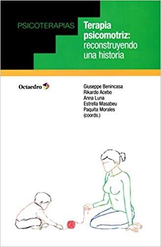 TERAPIA PSICOMOTRIZ.RECONSTRUYENDO UNA HISTORIA | 9788417219406 |   | Llibreria Geli - Llibreria Online de Girona - Comprar llibres en català i castellà