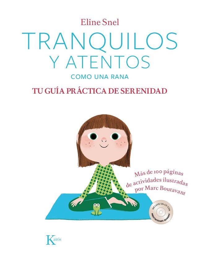 TRANQUILOS Y ATENTOS COMO UNA RANA.TU GUÍA PRÁCTICA DE SERENIDAD | 9788499886299 | SNEL,ELINE | Llibreria Geli - Llibreria Online de Girona - Comprar llibres en català i castellà