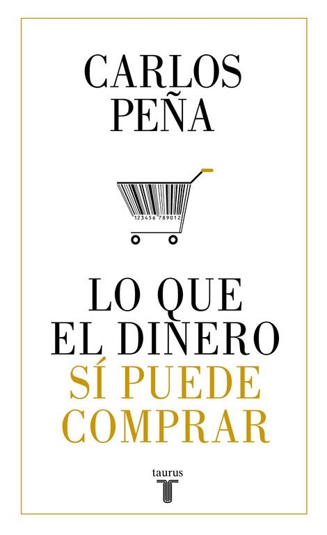 LO QUE EL DINERO Sí PUEDE COMPRAR | 9788430620050 | PEÑA,CARLOS | Llibreria Geli - Llibreria Online de Girona - Comprar llibres en català i castellà