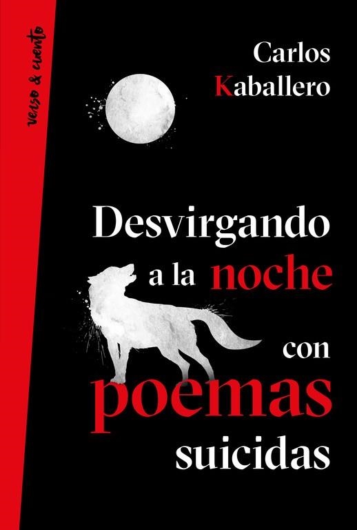 DESVIRGANDO A LA NOCHE CON POEMAS SUICIDAS | 9788403518629 | KABALLERO,CARLOS | Llibreria Geli - Llibreria Online de Girona - Comprar llibres en català i castellà