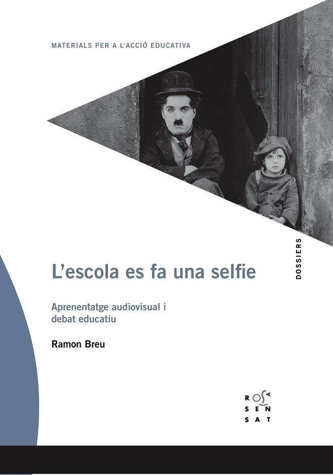 L'ESCOLA ES FA UNA SELFIE.APRENENTATGE AUDIOVISUAL I DEBAT EDUCATIU | 9788494529085 | BREU PANYELLA, RAMON | Llibreria Geli - Llibreria Online de Girona - Comprar llibres en català i castellà