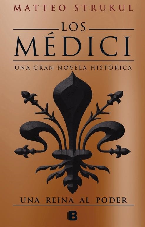 LOS MÉDICI.UNA REINA AL PODER (LOS MÉDICI 3) | 9788466663007 | STRUKUL,MATTEO | Llibreria Geli - Llibreria Online de Girona - Comprar llibres en català i castellà