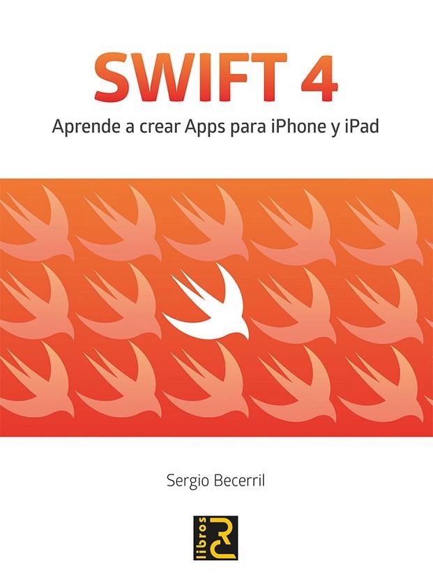 SWIFT 4.APRENDE A CREAR APPS PARA IPHONE Y IPAD | 9788494717055 | BECERRIL,SERGIO | Llibreria Geli - Llibreria Online de Girona - Comprar llibres en català i castellà