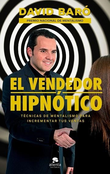 EL VENDEDOR HIPNÓTICO.TÉCNICAS DE MENTALISMO PARA INCREMENTAR TUS VENTAS | 9788416928569 | BARÓ,DAVID | Llibreria Geli - Llibreria Online de Girona - Comprar llibres en català i castellà