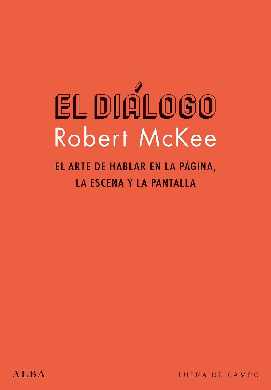 EL DIÁLOGO.EL ARTE DE HABLAR EN LA PÁGINA,LA ESCENA Y LA PANTALLA | 9788490654286 | MCKEE,ROBERT | Llibreria Geli - Llibreria Online de Girona - Comprar llibres en català i castellà