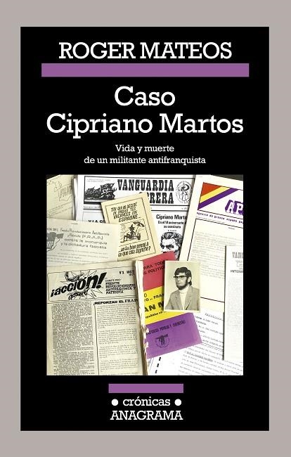 CASO CIPRIANO MARTOS.VIDA Y MUERTE DE UN MILITANTE ANTIFRANQUISTA | 9788433926173 | MATEOS,ROGER | Llibreria Geli - Llibreria Online de Girona - Comprar llibres en català i castellà