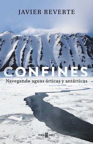 CONFINES.NAVEGANDO AGUAS ÁRTICAS Y ANTÁRTICAS | 9788401019425 | REVERTE,JAVIER | Llibreria Geli - Llibreria Online de Girona - Comprar llibres en català i castellà