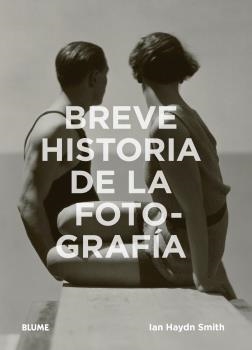 BREVE HISTORIA DE LA FOTOGRAFíA | 9788417254407 | HAYDN SMITH,IAN | Llibreria Geli - Llibreria Online de Girona - Comprar llibres en català i castellà