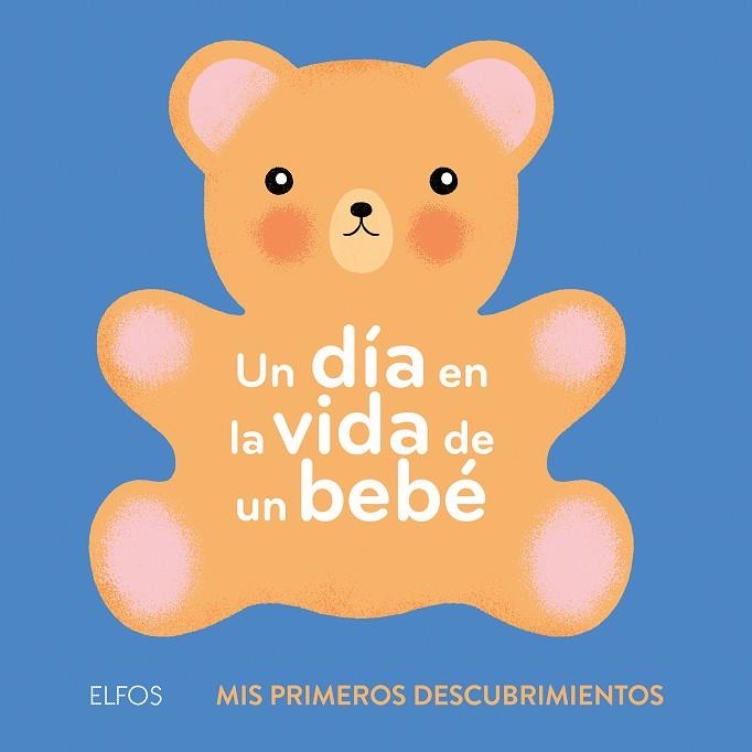 UN DíA EN LA VIDA DE UN BEBé | 9788417254452 | BAILEY, ELLA | Llibreria Geli - Llibreria Online de Girona - Comprar llibres en català i castellà