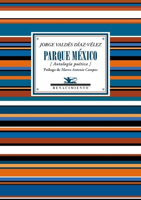 PARQUE MÉXICO (ANTOLOGÍA POÉTICA) | 9788417266639 | VALDÉS DÍAZ-VÉLEZ,JORGE | Llibreria Geli - Llibreria Online de Girona - Comprar llibres en català i castellà