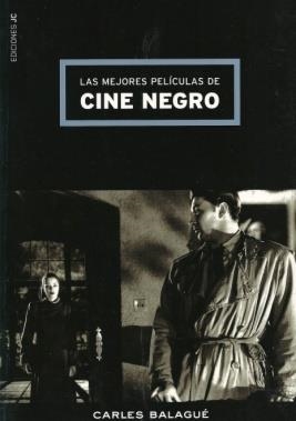 LAS MEJORES PELICULAS DE CINE NEGRO | 9788489564411 | BALAGUE,CARLES | Llibreria Geli - Llibreria Online de Girona - Comprar llibres en català i castellà