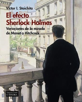 EL EFECTO SHERLOCK HOLMES.VARIACIONES DE LA MIRADA DE MANET A HITCHCOCK | 9788437638232 | STOICHITA,VICTOR I. | Llibreria Geli - Llibreria Online de Girona - Comprar llibres en català i castellà