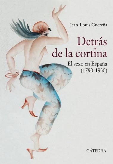 DETRÁS DE LA CORTINA.EL SEXO EN ESPAÑA(1790-1950) | 9788437638256 | GUEREÑA,JEAN-LOUIS | Llibreria Geli - Llibreria Online de Girona - Comprar llibres en català i castellà