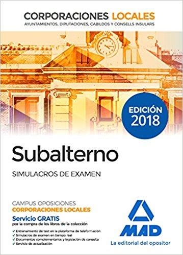 SUBALTERNO CORPORACIONES LOCALES(SIMULACROS DE EXAMEN.EDICION 2018) | 9788414216965 | Llibreria Geli - Llibreria Online de Girona - Comprar llibres en català i castellà