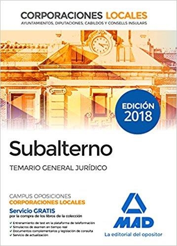 SUBALTERNO CORPORACIONES LOCALES(TEMARIO GENERAL JURIDICO.EDICION 2018) | 9788414216958 | Llibreria Geli - Llibreria Online de Girona - Comprar llibres en català i castellà