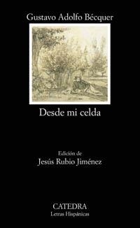 DESDE MI CELDA | 9788437619965 | BECQUER,GUSTAVO ADOLFO | Llibreria Geli - Llibreria Online de Girona - Comprar llibres en català i castellà