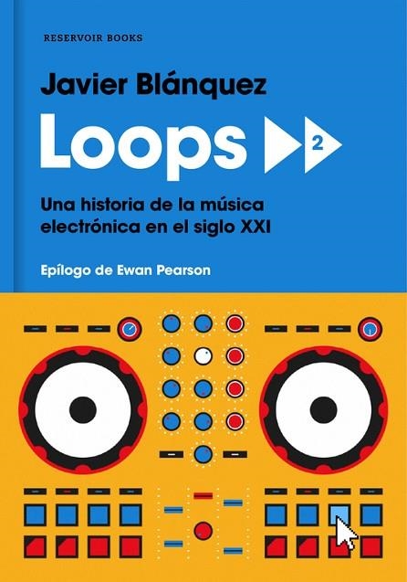 LOOPS-2.UNA HISTORIA DE LA MÚSICA ELECTRÓNICA EN EL SIGLO XXI | 9788417125592 | BLÁNQUEZ,JAVIER | Llibreria Geli - Llibreria Online de Girona - Comprar llibres en català i castellà