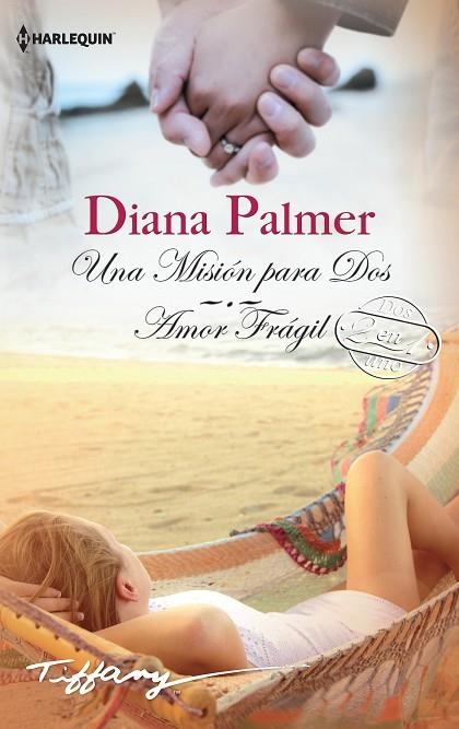 UNA MISIÓN PARA DOS/AMOR FRÁGIL | 9788468792804 | PALMER,DIANA | Llibreria Geli - Llibreria Online de Girona - Comprar llibres en català i castellà