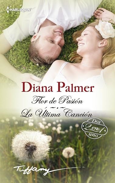 FLOR DE PASIÓN/LA ÚLTIMA CANCIÓN | 9788468748313 | PALMER,DIANA | Llibreria Geli - Llibreria Online de Girona - Comprar llibres en català i castellà