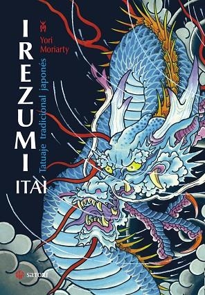 IREZUMI ITAI.TATUAJE TRADICIONAL JAPONÉS | 9788417419011 | MORIARTY,YORI | Llibreria Geli - Llibreria Online de Girona - Comprar llibres en català i castellà