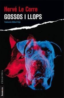 GOSSOS I LLOPS | 9788490268018 | LE CORRE,HERVÉ | Llibreria Geli - Llibreria Online de Girona - Comprar llibres en català i castellà